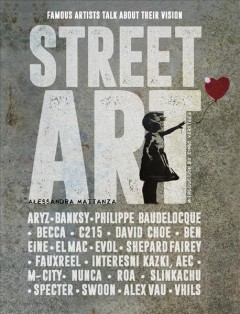 Street art : famous artists talk about their vision  Cover Image