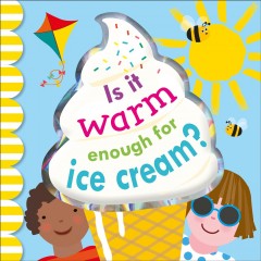 Is it warm enough for ice cream?  Cover Image