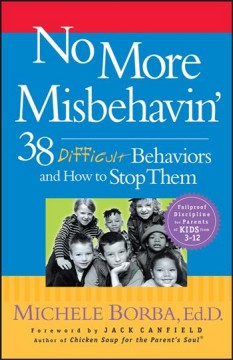 No more misbehavin' : 38 difficult behaviors and how to stop them  Cover Image