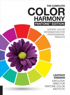 The complete color harmony : expert color information for professional results  Cover Image