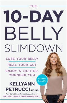The 10-day belly slimdown : lose your belly, heal your gut, enjoy a lighter, younger you  Cover Image