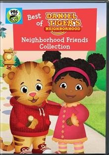 Best of Daniel Tiger's neighborhood. Neighborhood friends collection Cover Image