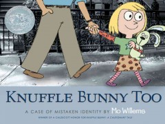 Knuffle Bunny too : a case of mistaken identity  Cover Image