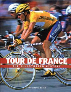 Tour de France : the illustrated history  Cover Image