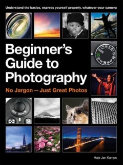 Beginner's guide to photography : no jargon--just great photos  Cover Image