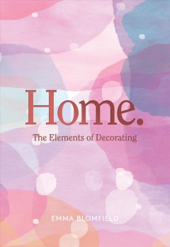Home : the elements of decorating  Cover Image