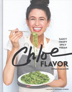 Chloe flavor : saucy, spicy, crunchy, vegan  Cover Image