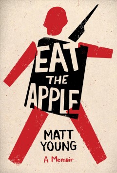 Eat the apple : a memoir  Cover Image