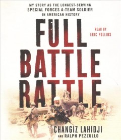 Full battle rattle my story as the longest-serving special forces A-Team soldier in American history  Cover Image