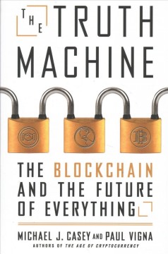The truth machine : the blockchain and the future of everything  Cover Image