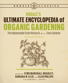 Rodale's ultimate encyclopedia of organic gardening : the indispensable green resource for every gardener  Cover Image