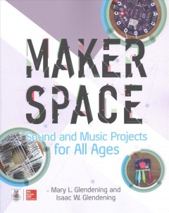 Makerspace sound and music projects for all ages  Cover Image
