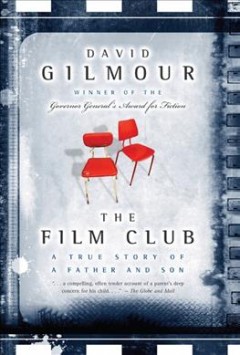 The film club : a true story of father and son  Cover Image