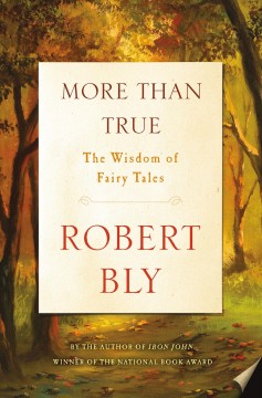 More than true : the wisdom of fairy tales  Cover Image