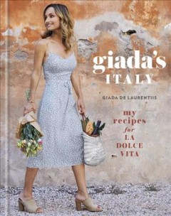 Giada's Italy : my recipes for la dolce vita  Cover Image