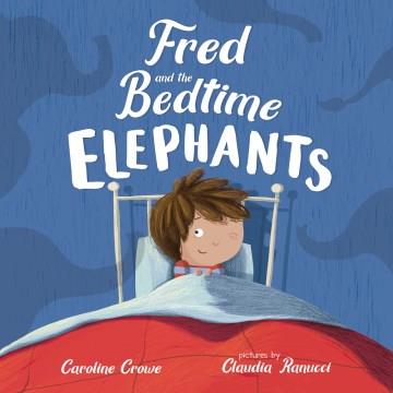 Fred and the bedtime elephants  Cover Image