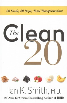 The clean 20 : 20 foods, 20 days, total transformation  Cover Image