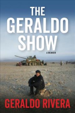 The Geraldo Show : a memoir  Cover Image