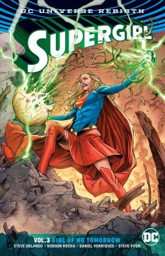 Supergirl. Volume 3, Girl of No Tomorrow Cover Image