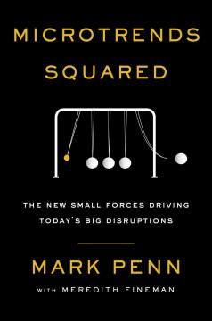 Microtrends squared : the new small forces driving the big disruptions today  Cover Image