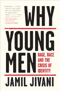 Why young men : rage, race, and the crisis of identity  Cover Image