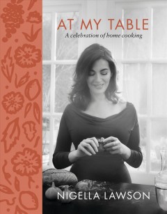 At my table : a celebration of home cooking  Cover Image