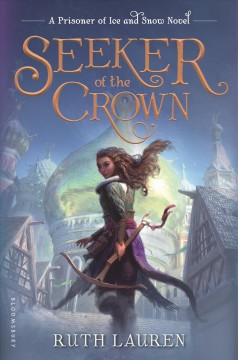 Seeker of the crown : a Prisoner of ice and snow novel  Cover Image