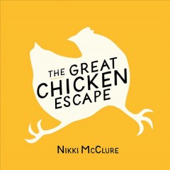 The great chicken escape  Cover Image