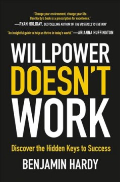 Willpower doesn't work : discover the hidden keys to success  Cover Image