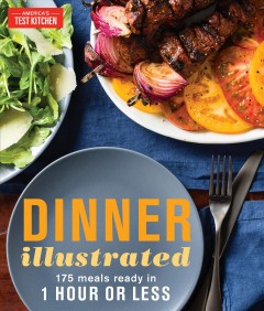 Dinner illustrated : 175 meals ready in 1 hour or less  Cover Image
