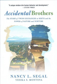 Accidental brothers : the story of twins exchanged at birth and the power of nature and nurture  Cover Image