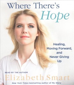 Where there's hope healing, moving forward, and never giving up  Cover Image