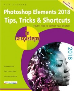 Photoshop Elements 2018 : tips, tricks & shortcuts in easy steps : for Windows and Mac  Cover Image