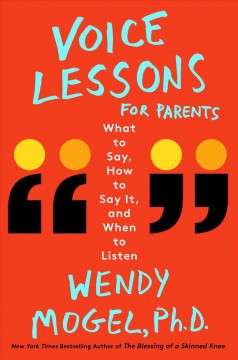 Voice lessons for parents : what to say, how to say it, and when to listen  Cover Image