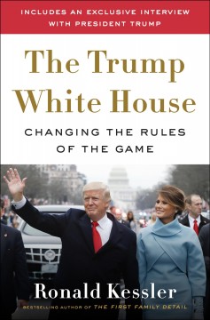 The Trump White House : changing the rules of the game  Cover Image