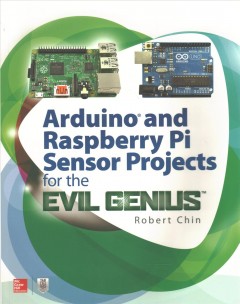 Arduino and Raspberry Pi sensor projects for the evil genius  Cover Image