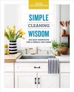 Simple cleaning wisdom : 450 easy shortcuts for a fresh & tidy home  Cover Image