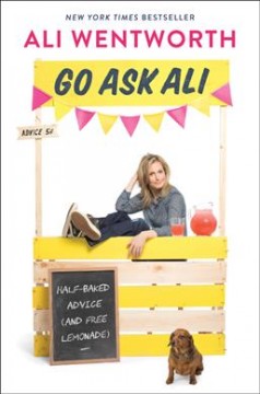 Go ask Ali : half-baked advice (and free lemonade)  Cover Image