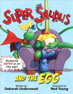 Super Saurus and the egg  Cover Image