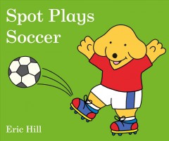 Spot plays soccer  Cover Image