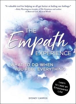 The empath experience : what to do when you feel everything  Cover Image