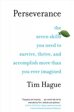 Perseverance : the seven skills you need to survive, thrive and accomplish more than you ever imagined  Cover Image