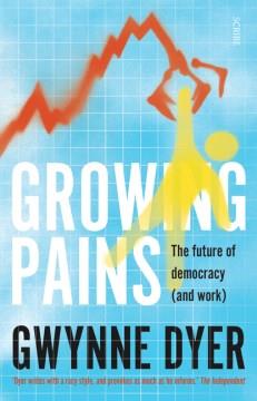 Growing pains : the future of democracy (and work)  Cover Image