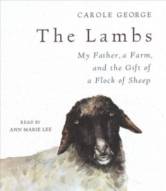 The lambs my father, a farm, and the gift of a flock of sheep  Cover Image