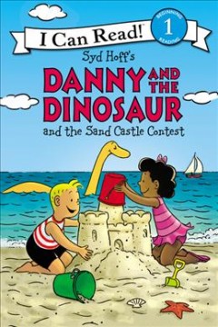 Syd Hoff's Danny and the dinosaur and the sand castle contest  Cover Image