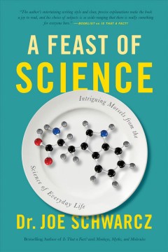 A feast of science : intriguing morsels from the science of everyday life  Cover Image