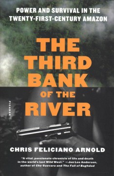 The third bank of the river : power and survival in the twenty-first-century Amazon  Cover Image
