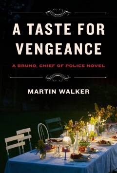 A taste for vengeance : a Bruno, chief of police novel  Cover Image