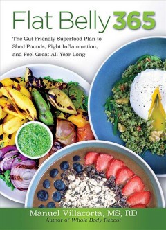 Flat-belly 365 : the gut-friendly superfood plan to shed pounds, fight inflammation, and feel great all year long  Cover Image