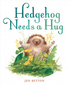 Hedgehog needs a hug  Cover Image